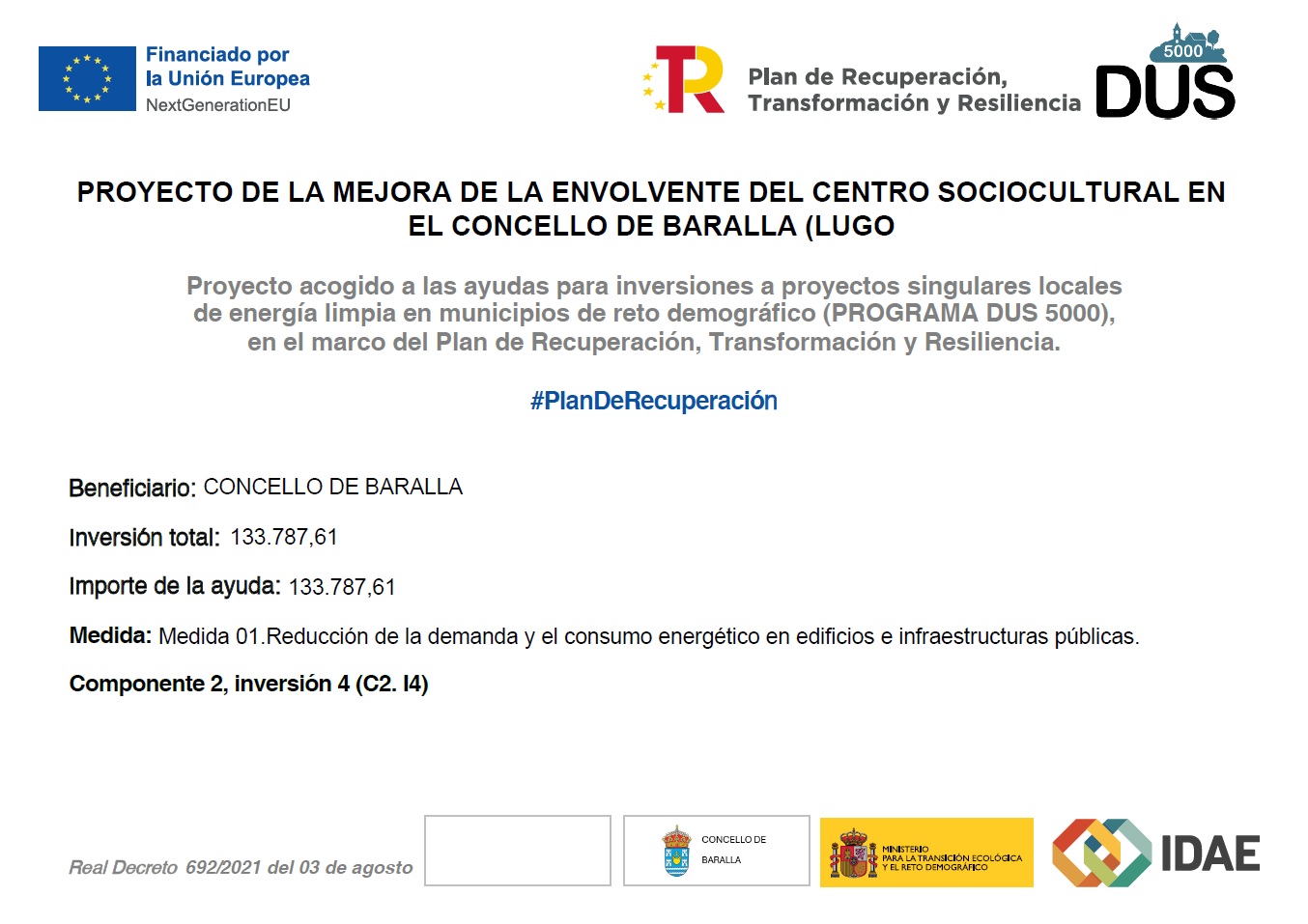 CARTEL PROYECTO DE LA MEJORA DE LA ENVOLVENTE DEL CENTRO SOCIOCULTURAL EN EL CONCELLO DE BARALLA (LUGO) N.� de expediente: PR-D5000-2021-001675